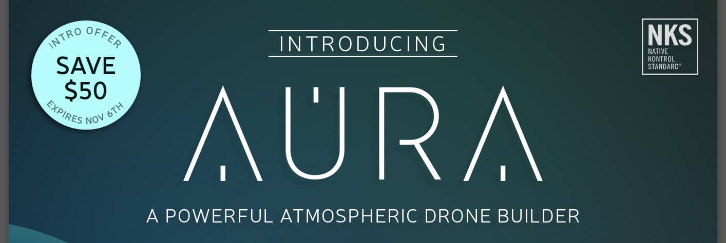 Intro Offer: $50 Off! Save on Aura: Atmospheric Drone Builder new from Vir2 Instruments! NKS Native Kontrol Standard compatible! Kontakt virtual instrument.
